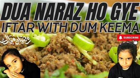 Dua Naraz Ho Gye Iftar With Dum Keema Ramadan Mubarak Dua Arslan