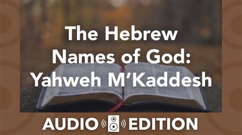 Yahweh M Kaddesh The Covenant Names Of God YouTube