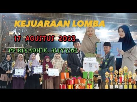 KEJUARAAN LOMBA 17 AGUSTUS 2023 PONPES RIYADHUL ALIYYAH MEKAR JADI