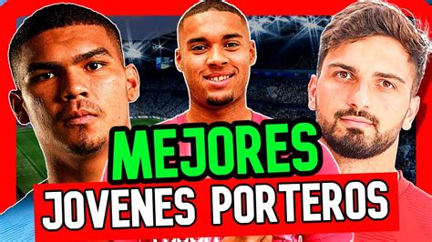 Los Mejores Porteros Jovenes Promesa Fifa 23 Joyas Ocultas Modo