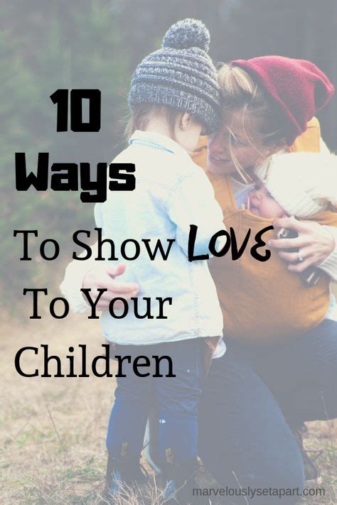 10 Ways To Love On Your Children Love My Kids Gentle Parenting