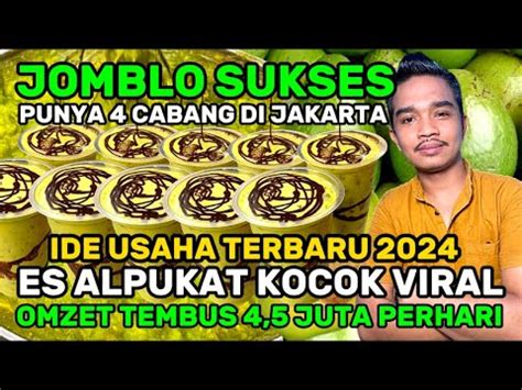 IDE USAHA ES ALPUKAT KOCOK VIRAL JOMBLO SUKSES JUAL ES KEKINIAN OMZET