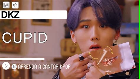 Aprenda A Cantar Dkz Cupid Letra Simplificada Youtube