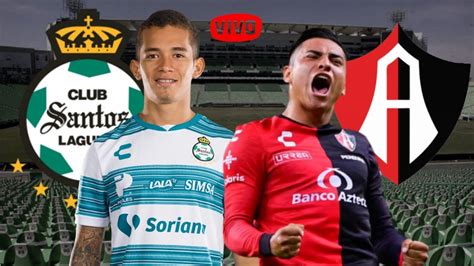 Santos Laguna Vs Atlas En Vivoliga Mx Youtube