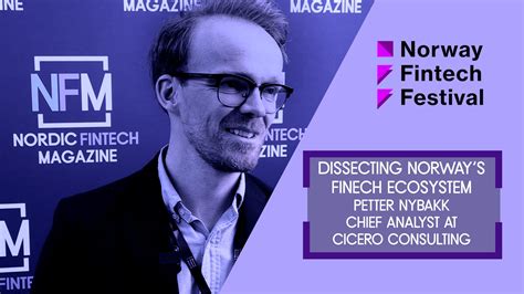 Dissecting Norways Fintech Ecosystem Petter Nybakk Chief Analyst At