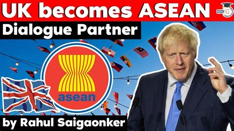 Asean Grants Dialogue Partner Status To The United Kingdom Geopolitics And Economy Current