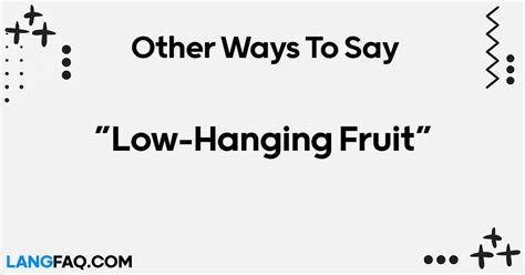 12 Other Ways To Say Low Hanging Fruit