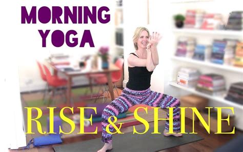 Stiff In The Morning Min Total Body Yoga Flow To Rise And Shine