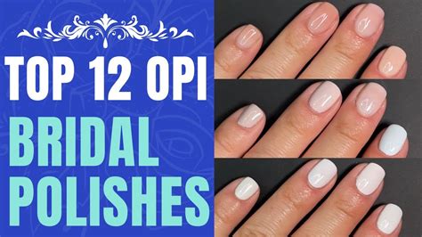 My Top 12 OPI Bridal Polishes Bridal Nails YouTube