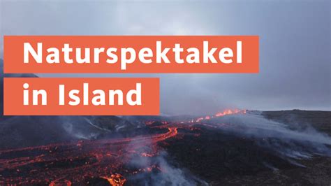 Vulkanausbruch Auf Island Nachrichten WDR