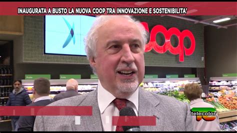 Nuova Apertura Il Supermercato Coop Di Busto Arsizio Youtube