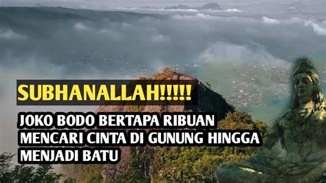 Jelmaan Joko Bodo Bertapa Menjadi Batu Di Gunung Budeg Tulungagung