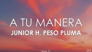 Junior H Peso Pluma A Tu Manera Chords Chordify