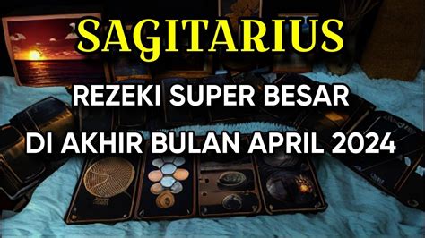 SAGITARIUS REZEKI SUPER BANYAK DI AKHIR BULAN APRIL 2024 YouTube