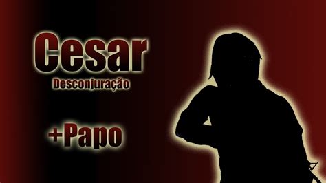 Desconjura O Cesar Kaiser Fanart Do Cesar Cohen Papo Youtube