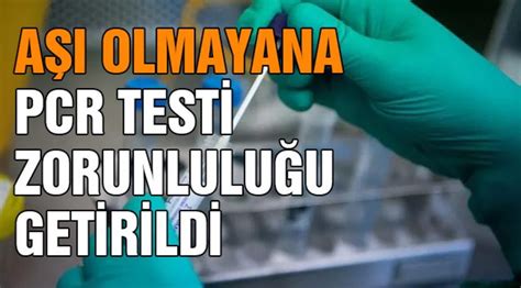 Çorumda Aşı Olmayanlar İçin PCR Testi Zorunlu Olacak Heri Haber