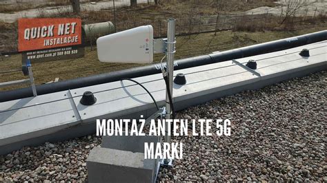 Monta Anten Lte G Marki Quick Net Instalacje