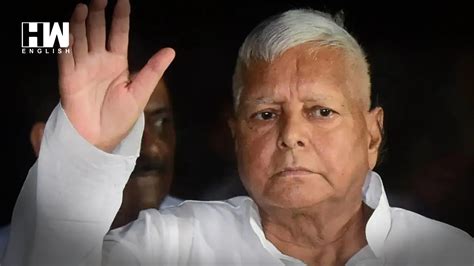 Lalu Prasad Yadav Likely To Appear For Ed Questioning Today Hw News English