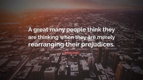 William James Quote A Great Many People Think They Are Thinking When