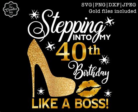 Stepping Into My 40th Like A Boss Svg40 And Fabulous Svg40th Birthday