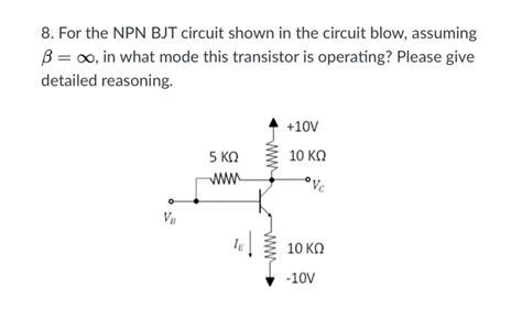 Solved 8. For the NPN BJT circuit shown in the circuit blow, | Chegg.com