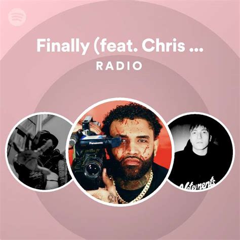 Finally Feat Chris Brown Radio Playlist By Spotify Spotify