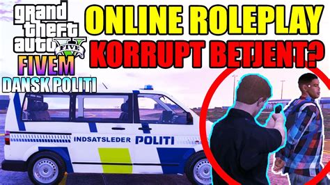 GTA V FIVEM RP KORRUPT BETJENT DANSK POLITI 2 YouTube