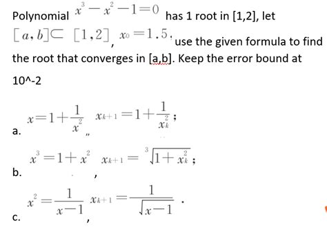 Solved Polynomial X3−x2−1 0 Has 1 Root In [1 2] Let