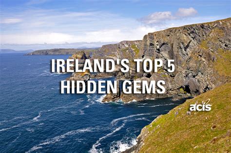 Ireland S Top Hidden Gems Acis Educational Tours