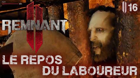 Le Repos Du Laboureur Remnant II 16 Rediffusion YouTube