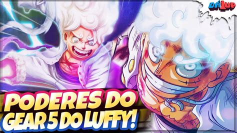 Todos Os Poderes Do Gear Do Luffy Explicados Novos Poderes E Golpes