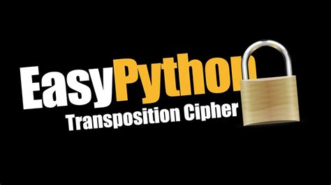 Transposition Cipher In Python Using The Random Module Youtube