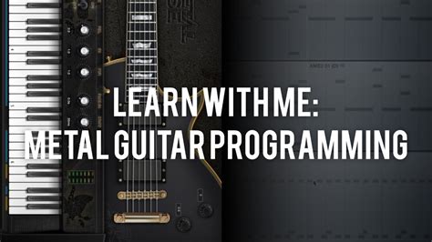 Learn With Me Metal Guitar Programming Youtube