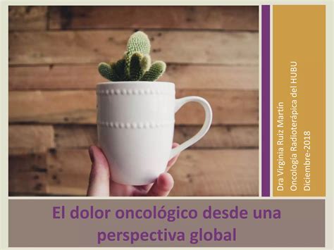 Dolor oncológico desde una perspectiva global PPT