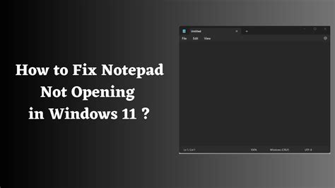 How To Fix Notepad Not Opening In Windows 11 Youtube