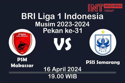 Prediksi Skor Duel Panas Sarat Gengsi Antara PSM Makassar Vs PSIS