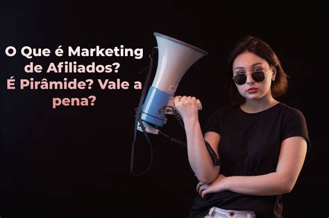 O Marketing De Afiliados Vale Apena Guia Completo Para