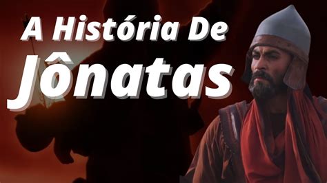 A Hist Ria De Jonatas O Filho De Saul O Melhor Amigo De Davi Youtube