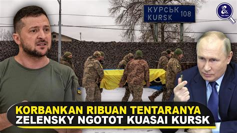 RIBUAN TENTARA UKRAINA TELAH GUGUR Apa Tujuan Dibalik Zelensky Memaksa