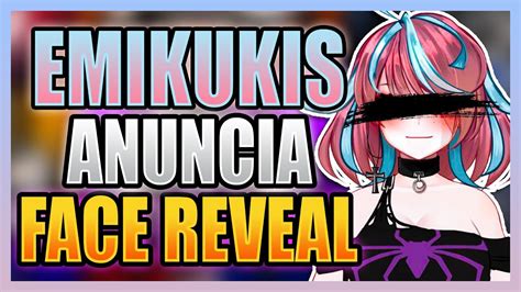 EMIKUKIS Anuncia FACE REVEAL Oficial YouTube