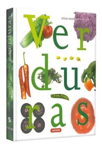 Atlas Ilustrado De Las Verduras Tapa Dura Susaeta Env O Gratis