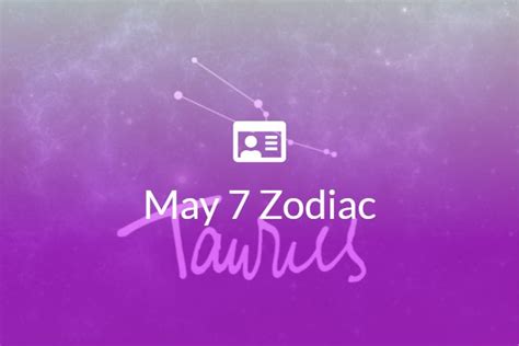 May 7 Zodiac Sign Full Horoscope And Personality