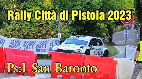 Rally Città di Pistoia 2023 Ps1 San Baronto YouTube