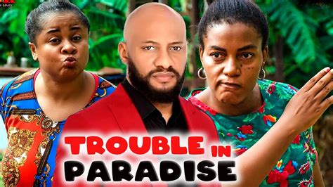 TROUBLE IN PARADISE YUL EDOCHIE UJU OKOLI QUEEN NWOKOYE 2023 LATEST