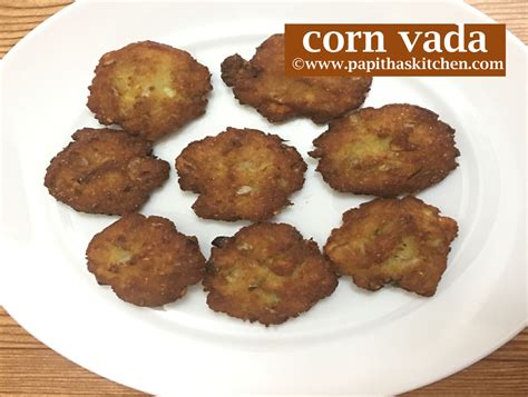 Sweet Corn Vada Recipe Andhra Style Papitha S Kitchen