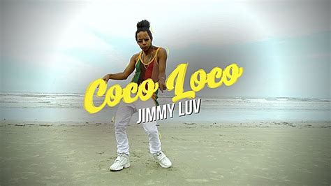 Jimmy Luv Coco Loco Coco Loco Riddim Oficial V Deo Prod Hifya