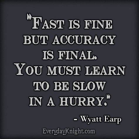 Wyatt Earp Quotes Fast Is Fine Shortquotes Cc