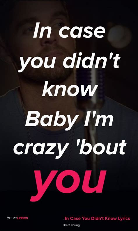 Brett Young In Case You Didnt Know Lyrics And Quotes In Case You