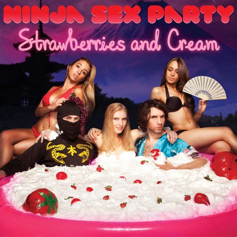 Strawberries And Cream Ninja Sex Party Amazon De Musik