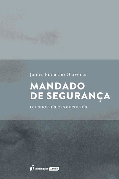 Mandado de segurança lei anotada e comentada